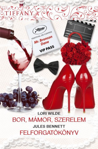 Jules Bennett Lori Wilde - Bor, mámor, szerelem - Felforgatókönyv