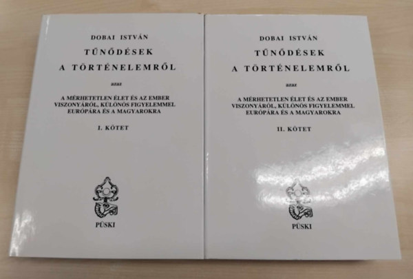 Dobai Istv�n - T�n�d�sek a t�rt�nelemr�l I-II.