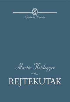 Martin Heidegger - Rejtekutak
