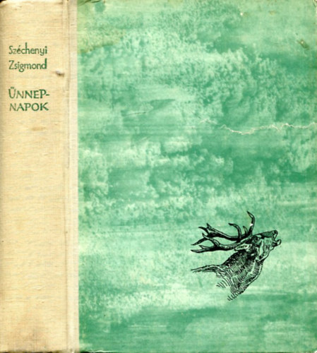 Széchenyi Zsigmond - Ünnepnapok - Egy magyar vadász hitvallása II.