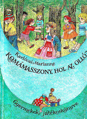 Karl�cai Marianne - Kom�masszony, hol az oll�?