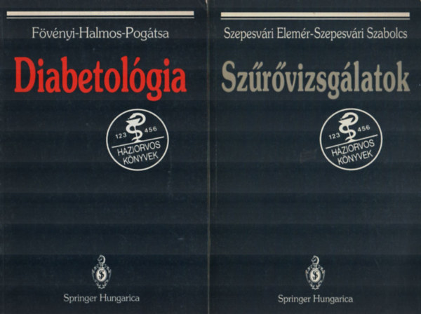 Szepesvári Elemér-Szepesvári Szabolcs Fövényi-Halmos-Pogátsa - 2 db Háziorvosi könyvek együtt: Diabetológia, Szűrővizsgálatok.