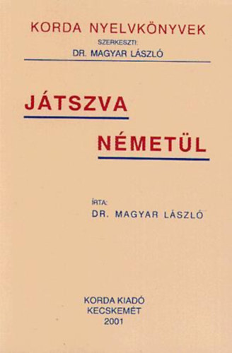 Dr. Magyar Lszl - Jtszva nmetl (2. kiads)