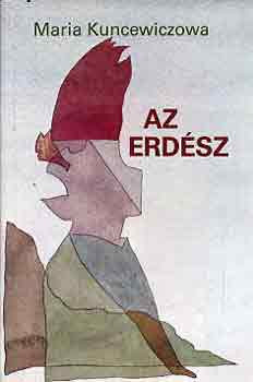 Maria Kuncewiczowa - Az erdész