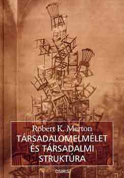 Robert K. Merton - T�rsadalomelm�let �s t�rsadalmi strukt�ra