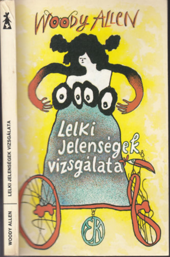 Szerk.: Borbs Mria, Ford.: Bks Pl; Dezsnyi Katalin; Lszl Zsfia Woody Allen - Lelki jelensgek vizsglata (vlogats Woody Allen humoreszkjeibl; Tettamanti Bla rajzaival) (Sajt kppel)