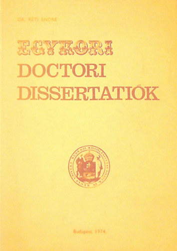 Dr. Rti Endre - Egykori doctori dissertatik