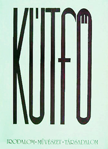 K�tf� - Irodalmi, m�v�szeti �s t�rsadalmi foly�irat - 1988. Els� �vfolyam 2. sz�m