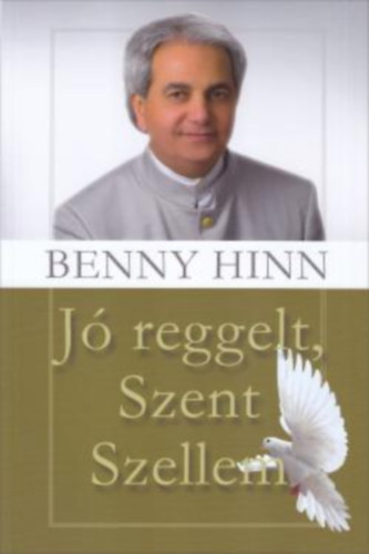 Benny Hinn - Jó reggelt Szent Szellem