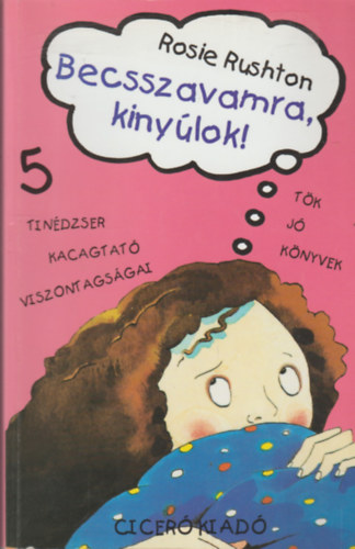 Rosie Rushton - Becsszavamra, kinyúlok!