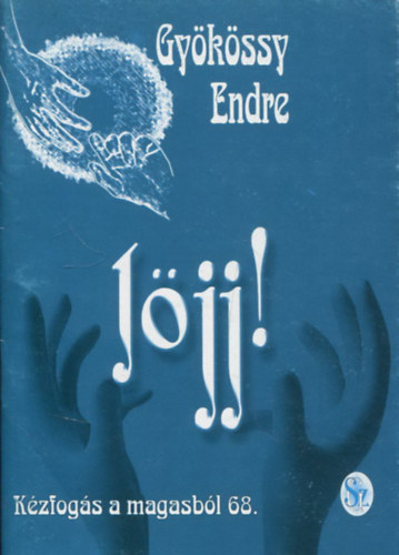 Gykssy Endre - Jjj! (Kzfogs a magasbl 68.)
