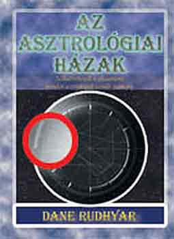 Dane Rudhyar - Az asztrológiai házak