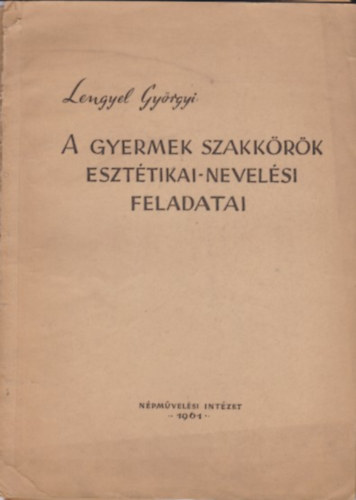 A gyermek szakkrk eszttikai nevelsi feladatai