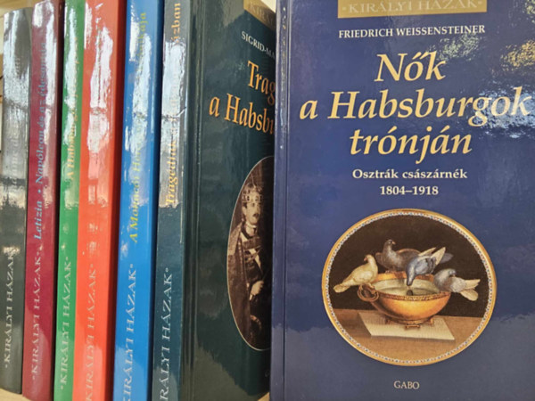 Alain Decaux, Robert Seydel, Thomas Veszelits, Sigrid-Maria Grssing, Frederich Weissensteiner Evelyne Lever - 7db Kirlyi hzak KNYVMENT AJNLAT: Nk a habsburgok trnjn+ Tragdik a Habsburg-hzban+ A monaci uralkodhz+ Marie Antoinette - Egy kirlyn naplja+ A Habsburgok flrelpsei + Letizia - Napleon s az desanyja+ Madame