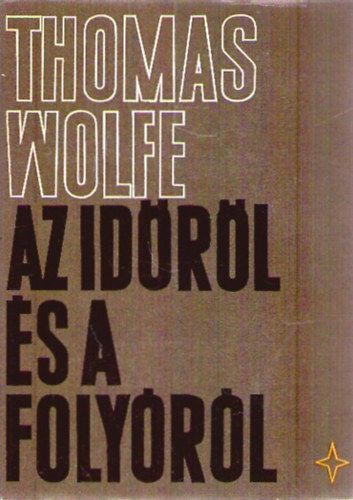 Thomas Wolfe - Az id�r�l �s a foly�r�l II.