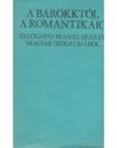 Jancs� E.-Rohonyi Z.  (szerk.) - A barokkt�l a romantik�ig