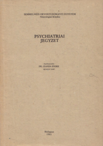 Dr. Csanda Endre  (szerk.) - Psychiatriai jegyzet