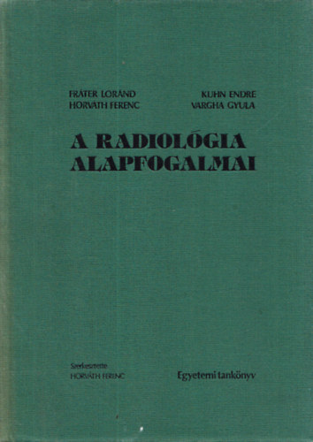 Frter-Kuhn-Horvth-Vargha - A radiolgia alapfogalmai