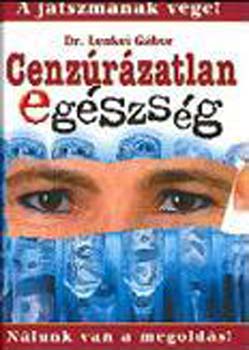 Dr. Lenkei G�bor - Cenz�r�zatlan eg�szs�g