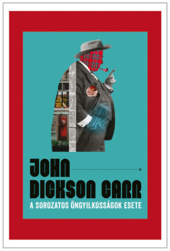 John Dickson Carr - A sorozatos ngyilkossgok esete