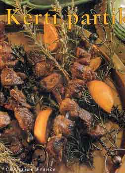 Christine France - Kerti partik (a grillezés nagy szakácskönyve)