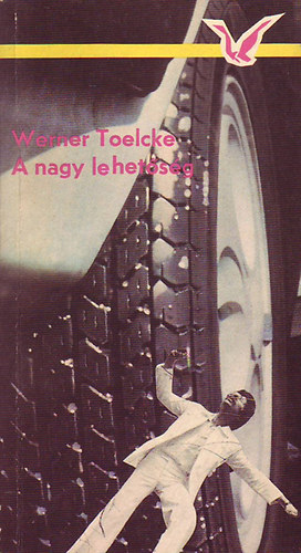 Toelcke Werner - A nagy lehetsg