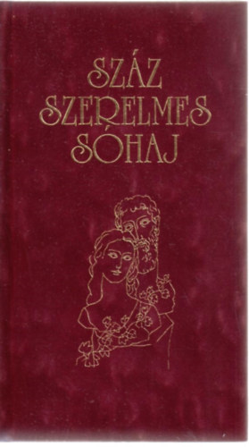 Baranyi Ferenc (szerk.) - Száz szerelmes sóhaj