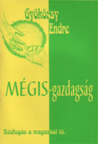 Dr. Gykssy Endre - Mgis-gazdagsg (Kzfogs a magasbl 16.)