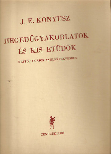 J.e. Konyusz - Hegedgyakorlatok s kis etdk - Z852