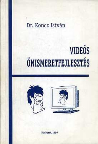 Dr. Koncz Istv�n - Vide�s �nismeretfejleszt�s