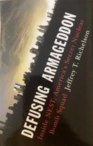 Jeffrey T. Richelson - Defusing armageddon