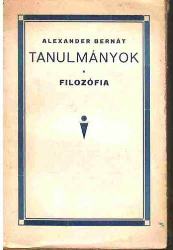 Alexander Bern�t - Tanulm�nyok-filoz�fia