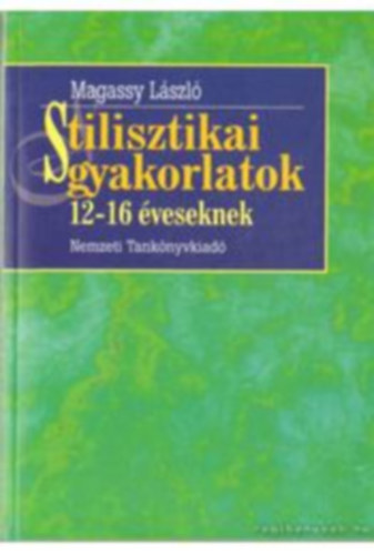 Magassy L�szl� - stilisztikai gyakorlatok 12-16 �veseknek