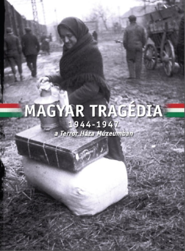 Magyar Trag�dia - 1944-1947