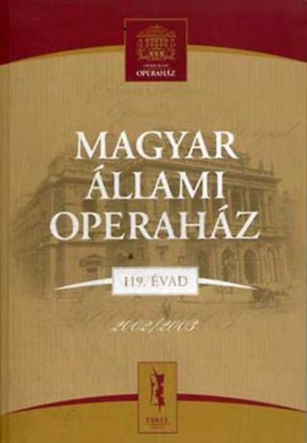 Karczag M�rton  (szerk.) - Magyar �llami Operah�z 119. �vad 2002/2003