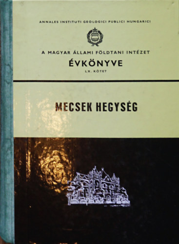 A Magyar Állami Földtani Intézet évkönyve LX. kötet - Mecsek hegység