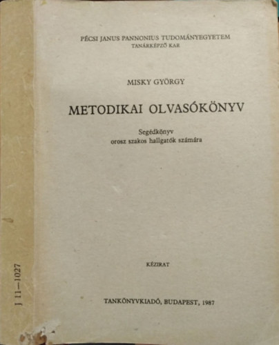 Misky Gy�rgy - Metodikai olvas�k�nyv - Seg�dk�nyv orosz szakos hallgat�k sz�m�ra