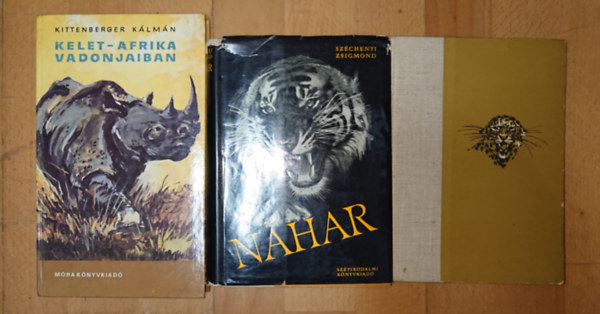 Sz�chenyi Zsigmond, Kittenberger K�lm�n - 3 klasszikus vad�szk�nyv: Nahar, Csui!..., Kelet-Afrika vadonjaiban