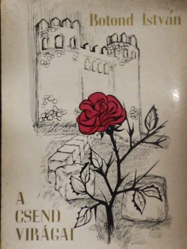 Botond István - A csend virágai