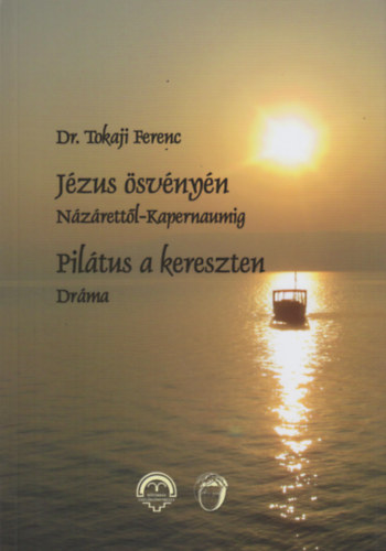 Tokaji Ferenc - Jzus svnyn - Nzrettl-Kapernaumig - Piltus a kereszten