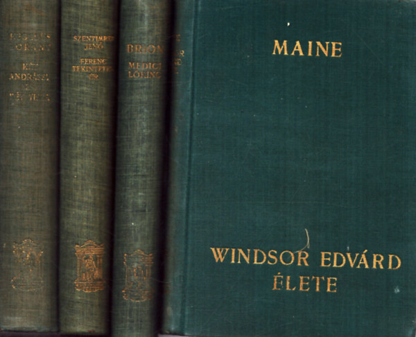 Marcel Brion, Hegedüs Loránt, Szentimrei Jenő Basil Maine (gyűjt.) - 4 db életrajzi regény: Windsor Edvárd élete + Medici Lőrinc + Két Andrássy és két Tisza + Ferenc tekintetes úr