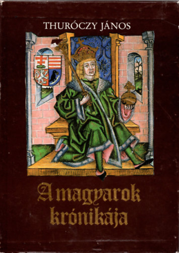 Thuróczy János - A magyarok krónikája I-II. (hasonmás kiadás, tokban)