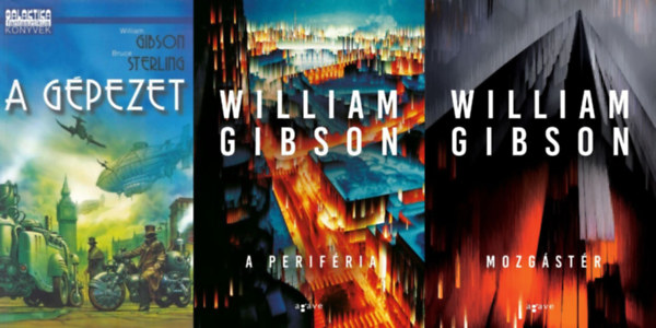 Bruce Sterling William Gibson - 3 db William Gibson sci-fi reg�ny: A perif�ria + Mozg�st�r  (F�nyerem�ny sorozat 1-2.)  + A g�pezet