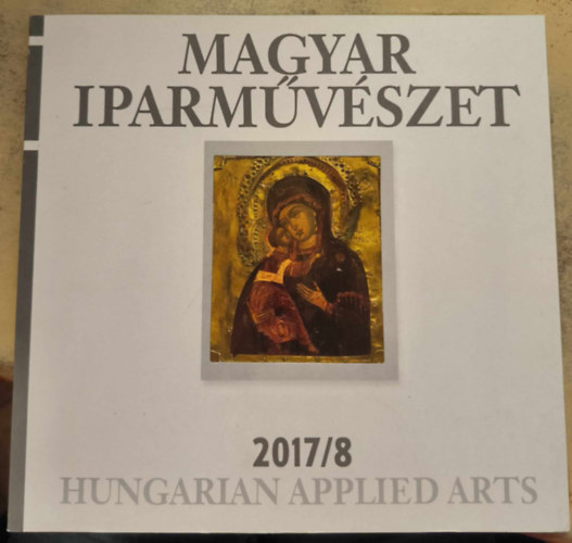 Magyar Iparmvszet 2017/8 (Hungarian Applied Arts)