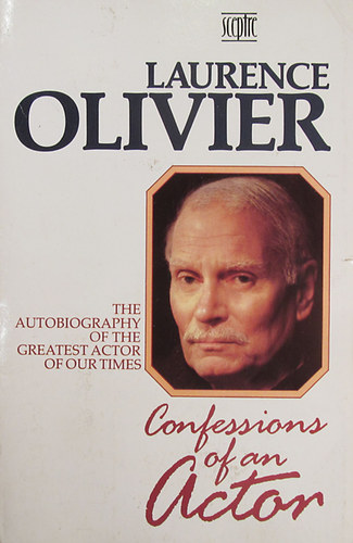 Laurence Olivier - Confessions of an actor