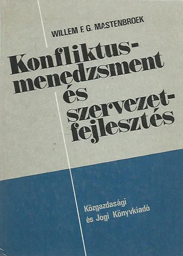 Willem F. G. Mastenbroek - Konfliktusmenedzsment �s szervezetfejleszt�s