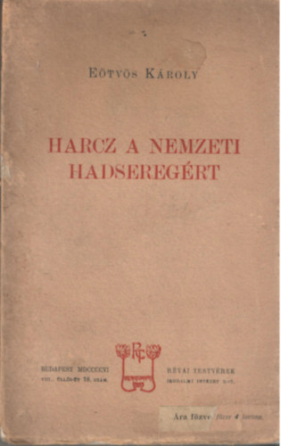 E�tv�s K�roly - Harcz a nemzeti hadsereg�rt