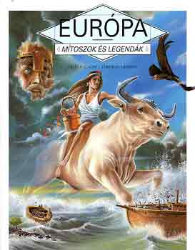 G.-Heinrich, C. Ragache - Eurpa (Mtoszok s legendk)