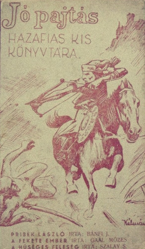 Szalay Sándor, Bánfi János Gaál Mózes - A fekete ember + Pribék László + A hűséges feleség (három mű egybekötve)