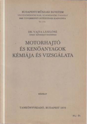 Dr. Vajta L�szl�n� - Motorhajt� �s ken�anyagok k�mi�ja �s vizsg�lata